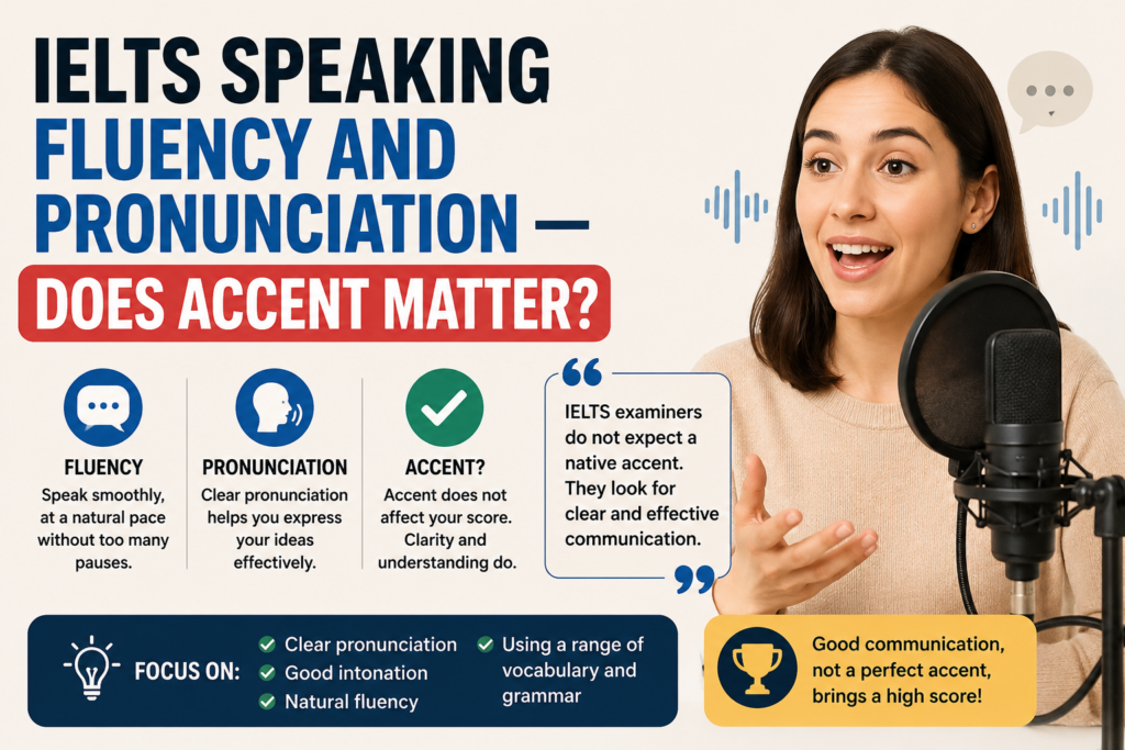 IELTS Speaking Fluency and Pronunciation — Does Accent Matter?