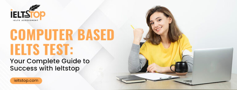 Computer Based IELTS Test: Your Complete Guide to Success with Ieltstop