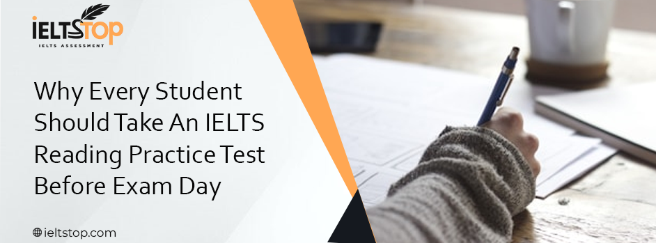 why-every-student-should-take-an-ielts-reading-practice-test-before-exam-day